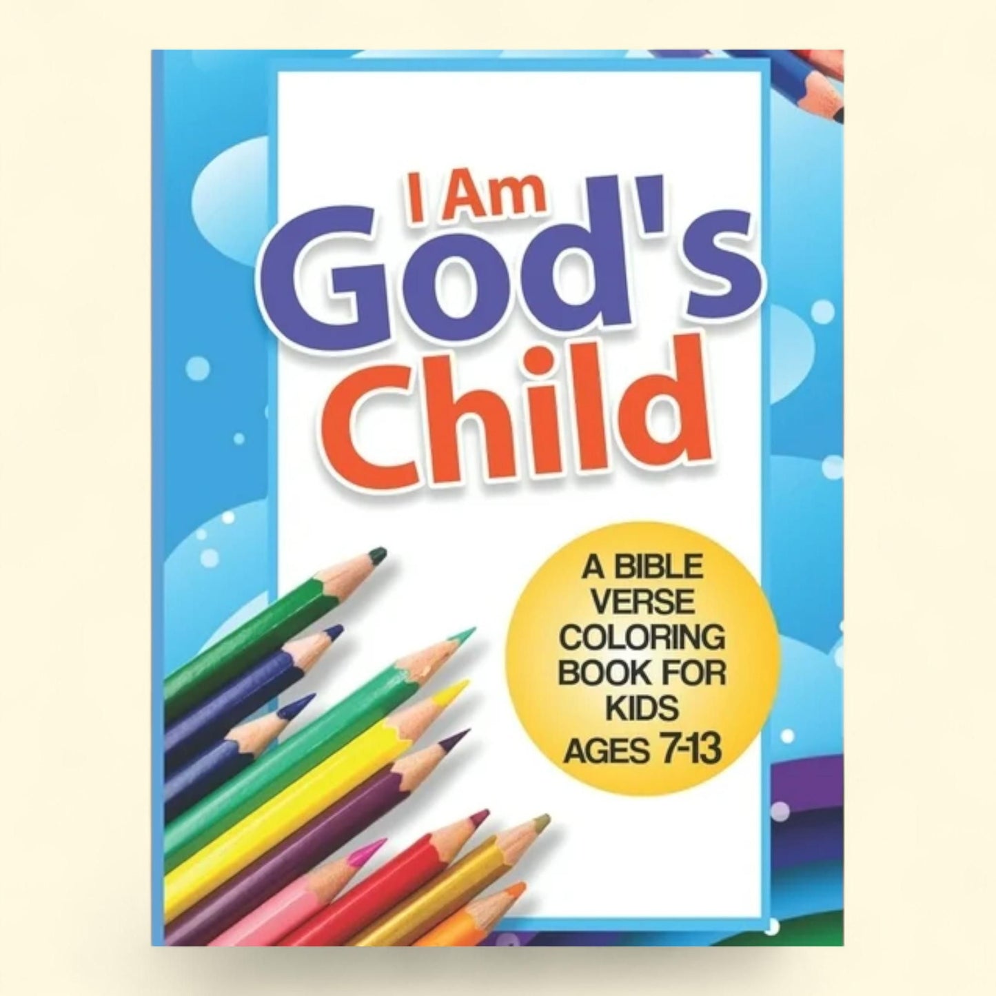 McCarthy Publishing, I Am God's Child: A Bible Verse Coloring Book For Kids Ages 7 - 13: Kids Coloring Book (Paperback)