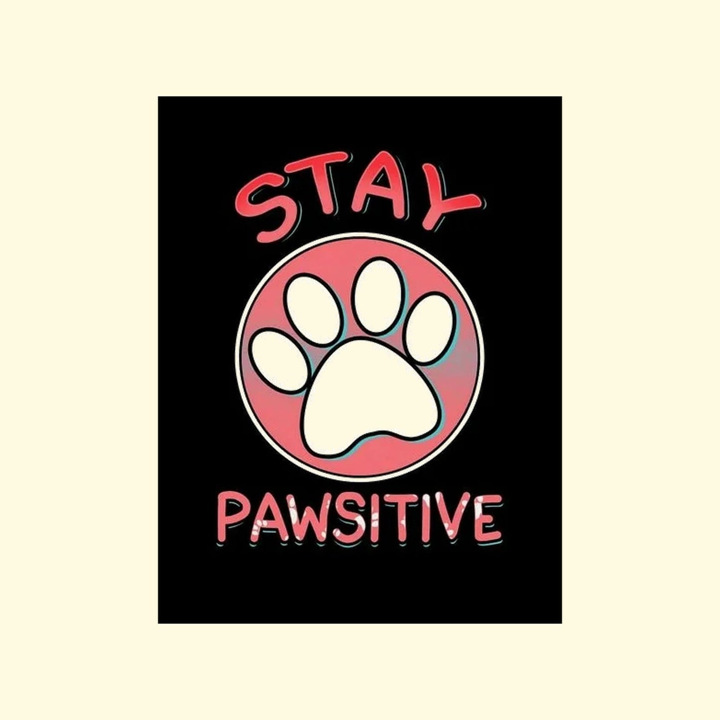 Stay Pawsitive