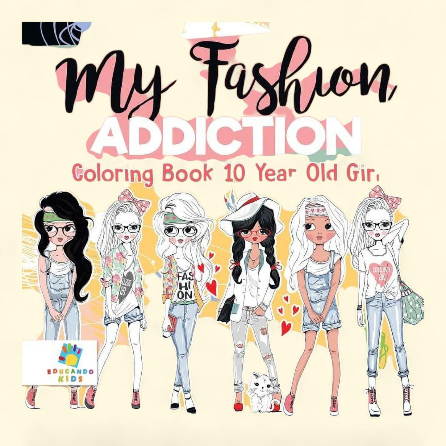 My Fashion Addiction Coloring Book, 10 Year Old Girl