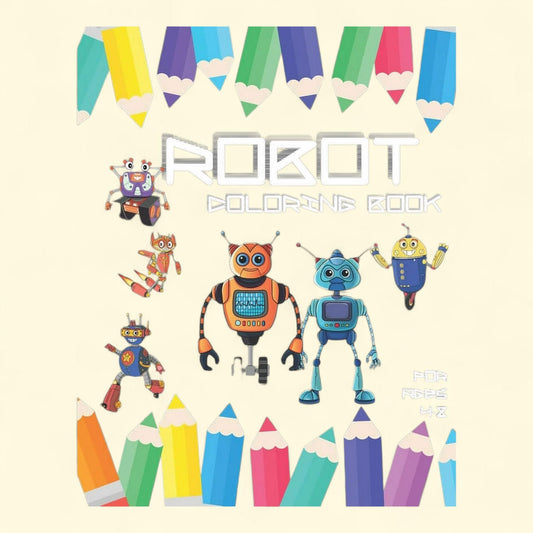 Robot Coloring Book, Ages 4-8, 8.5 x 11 inches