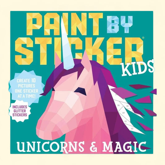 Workman Publishing Paint by Sticker Kids: Unicorns and Magic, 10 Pictures, Glitter Stickers, Paperback