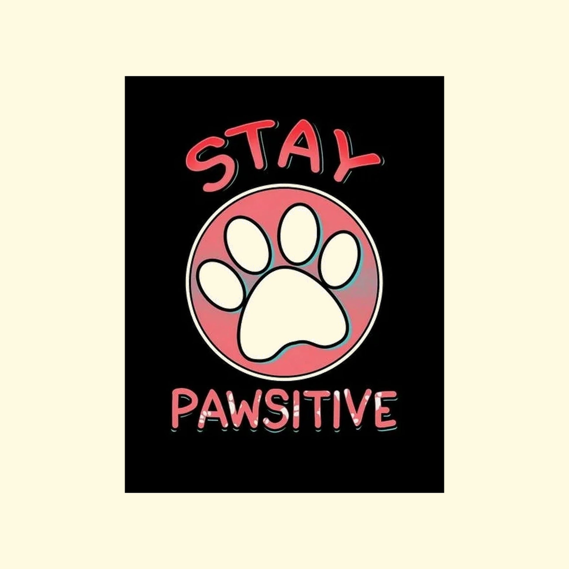Stay Pawsitive