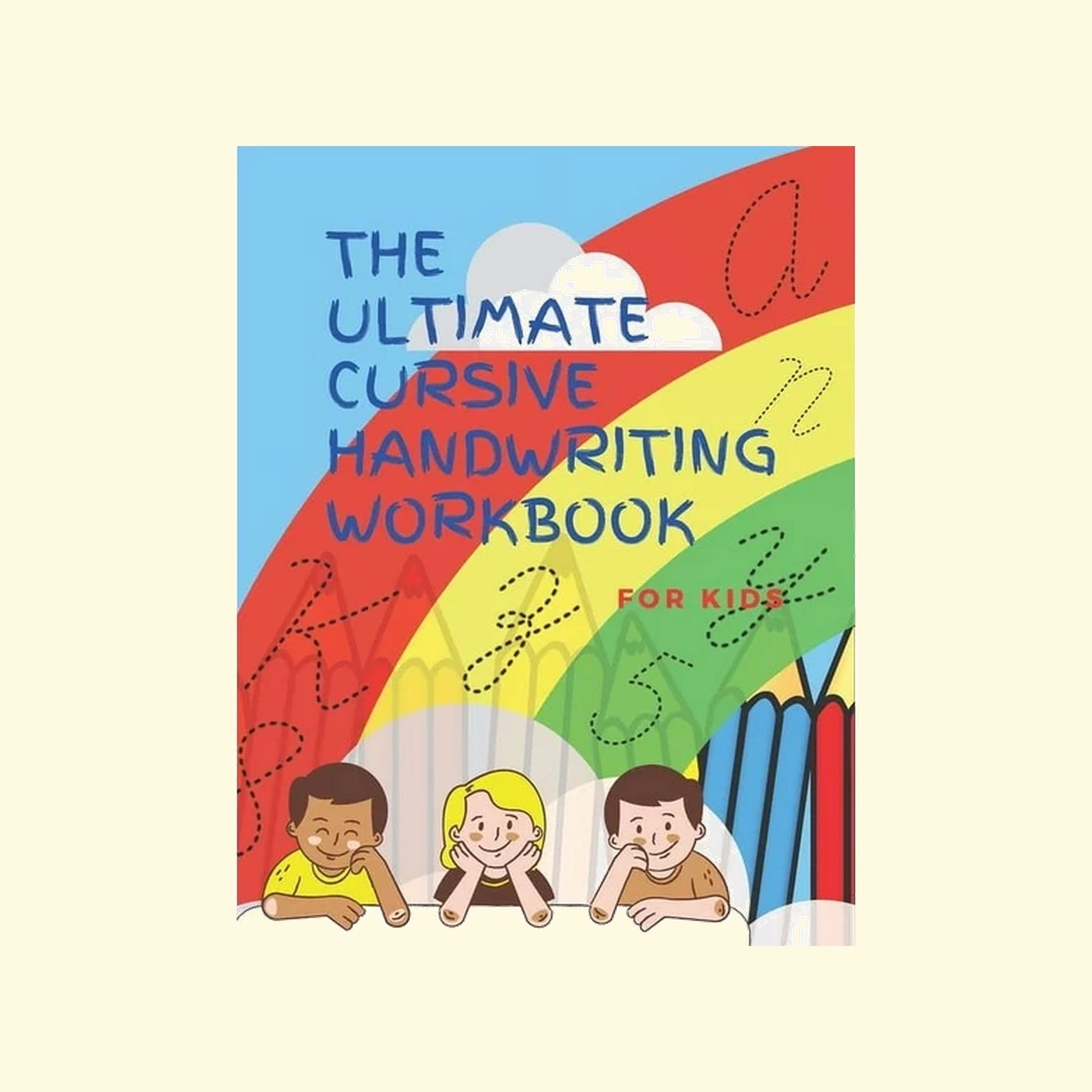 Colorful book cover of 'The Ultimate Cursive Handwriting Workbook for Kids' with children and writing materials.