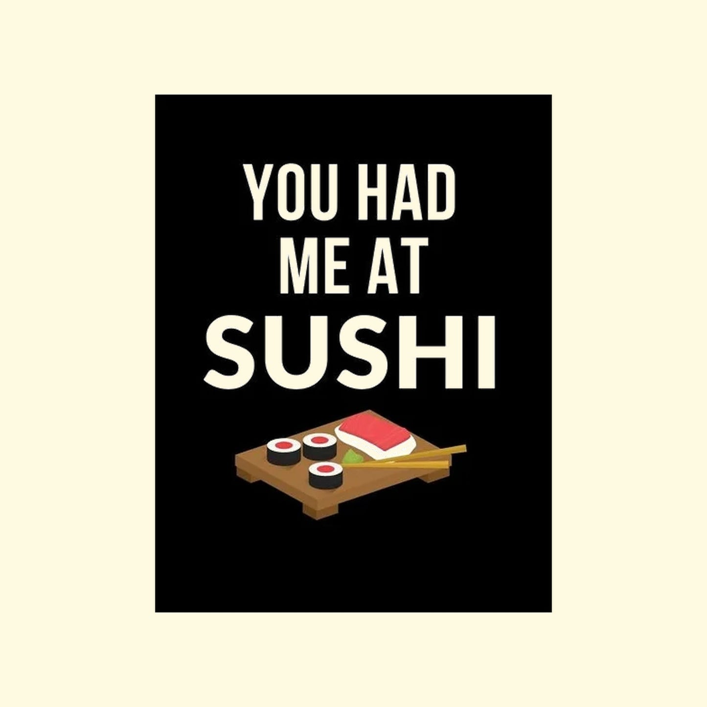 You Had Me At Sushi